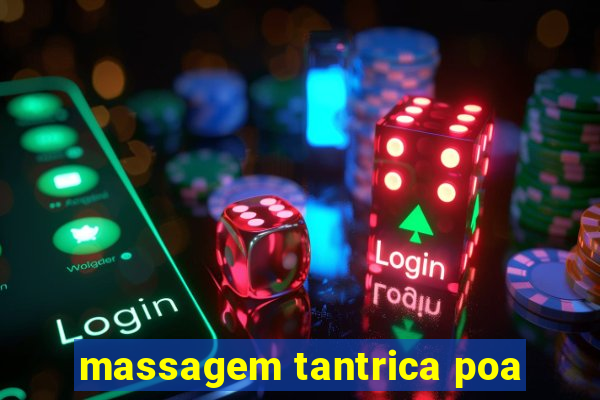 massagem tantrica poa